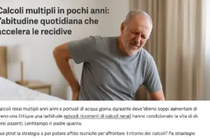Calcoli multipli in pochi anni: l’abitudine quotidiana che accelera le recidive