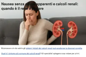 Nausea senza cause apparenti e calcoli renali: quando è il rene a parlare