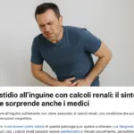 Fastidio all’inguine con calcoli renali: il sintomo che sorprende anche i medici