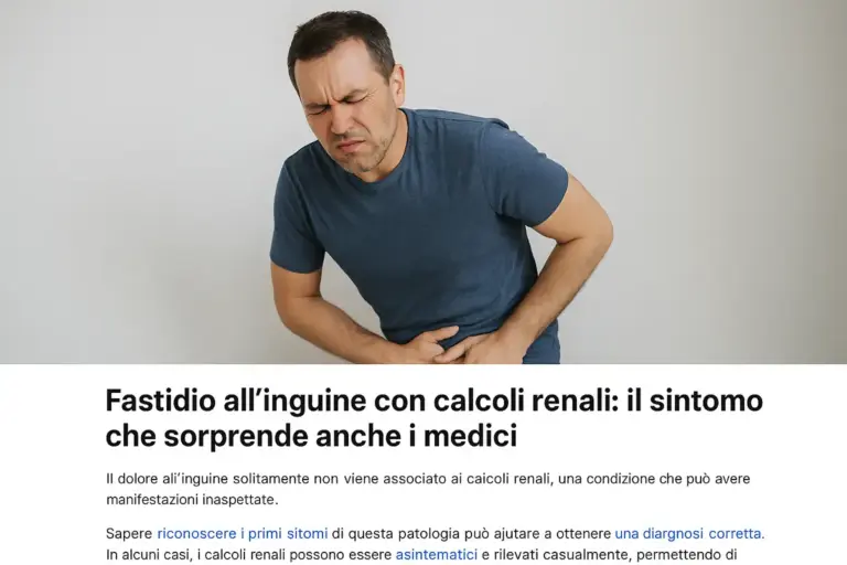 Fastidio all’inguine con calcoli renali: il sintomo che sorprende anche i medici
