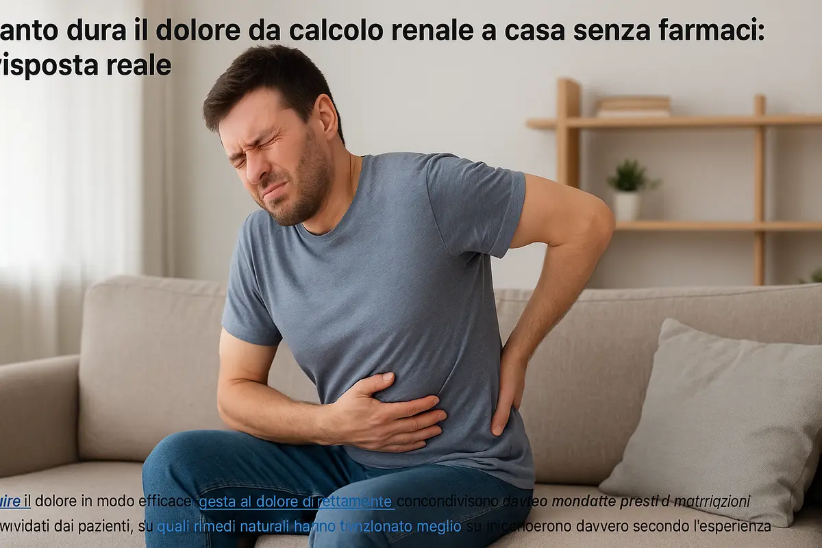 Quanto dura il dolore da calcolo renale a casa senza farmaci: la risposta reale